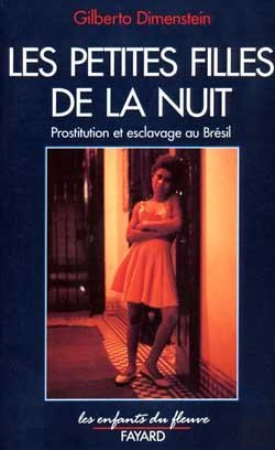 Bertrand.pt - Les Petites Filles De La Nuit : Prostitution Et Esclavage Au Brésil