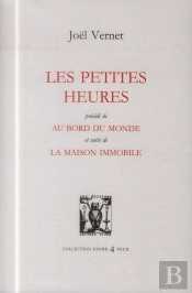 Les Petites Heures ; Au Bord Du Monde ; La Maison Immobile