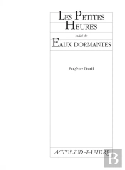 Les Petites Heures ; Eaux Dormantes