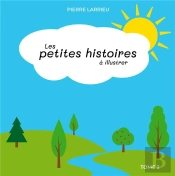 Les Petites Histoires À Illustrer T.2