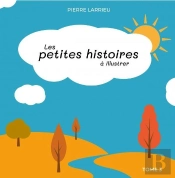 Les Petites Histoires À Illustrer Tome 3