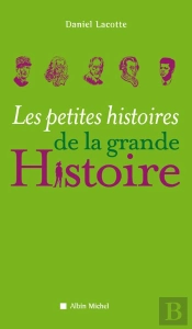 Les Petites Histoires De La Grande Histoire