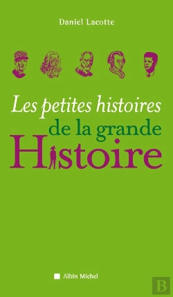 Bertrand.pt - Les Petites Histoires De La Grande Histoire