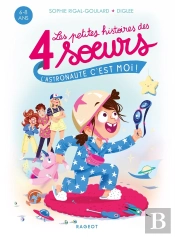 Les Petites Histoires Des 4 Soeurs Tome 4 : L'Astronaute, C'Est Moi !