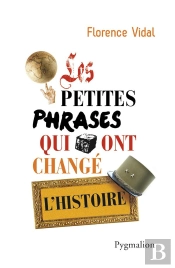 Les Petites Phrases Qui Ont Change L'Histoire