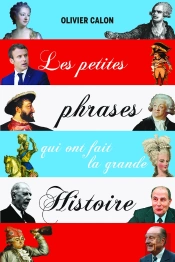 Les Petites Phrases Qui Ont Fait La Grande Histoire