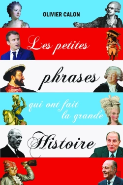 Bertrand.pt - Les Petites Phrases Qui Ont Fait La Grande Histoire