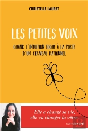 Les Petites Voix - Quand L'Intuition Toque A La Porte D'Un Cerveau Rationnel