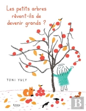 Les Petits Arbres Revent-Ils De Devenir Grands ?