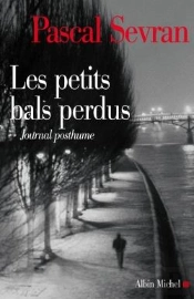 Les Petits Bals Perdus ; Journal Posthume