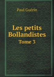 Les Petits Bollandistes Tome 3