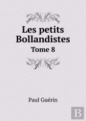 Les Petits Bollandistes Tome 8