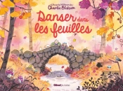 Les Petits Bonheurs De Charlie Blossom : Danser Dans Les Feuilles