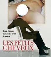 Les Petits Cheveux. Histoire Non Convenue De La Pilosite Feminine