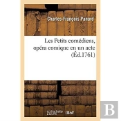 Les Petits Comediens, Opera Comique En Un Acte