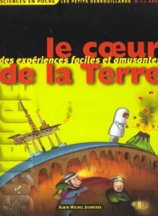 Les Petits Debrouillard T.4 ; Le Coeur De La Terre