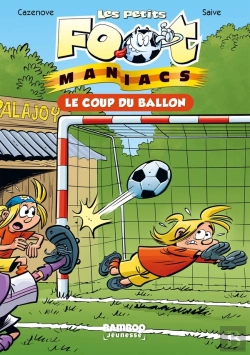 Bertrand.pt - Les Petits Foot Maniacs Tome 1 : Le Coup Du Ballon