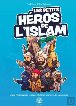 Bertrand.pt - Les Petits Héros De L'Islam : Les 30 Personnages Les Plus Célèbres De L'Histoire Musulmane