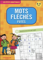 Les Petits Imbattables - Mots Fleches Futes (8-9 A.)