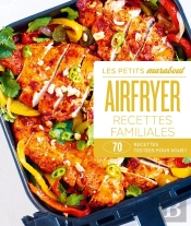 Les Petits Marabout : Airfryer - Recettes Familiales : 70 Recettes Testées Pour Vous !