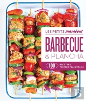 Les Petits Marabout : Barbecue & Plancha : 100 Recettes Testées Pour Vous !