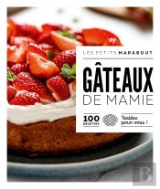 Les Petits Marabout : Gâteaux De Mamie : 100 Recettes Testées Pour Vous !