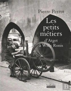 Bertrand.pt - Les Petits Métiers D'Atget À Willy Ronis