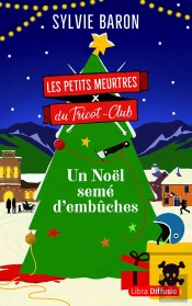 Les Petits Meurtres Du Tricot-Club Tome 3 : Un Noël Semé D'Embûches