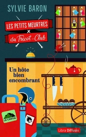 Les Petits Meurtres Du Tricot-Club : Un Hôte Bien Encombrant