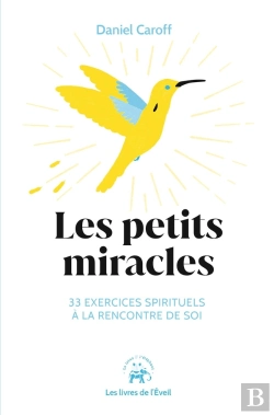 Bertrand.pt - Les Petits Miracles : 33 Exercices Spirituels À La Rencontre De Soi