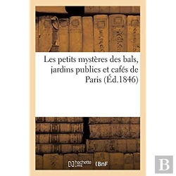 Bertrand.pt - Les Petits Mysteres Des Bals, Jardins Publics Et Cafes De Paris