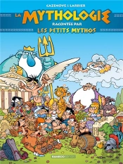 Les Petits Mythos Hors-Série : La Mythologie Racontée Par Les Petits Mythos