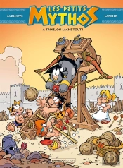 Les Petits Mythos Tome 13 : À Troie, On Lâche Tout !