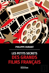 Les Petits Secrets Des Grands Films Français