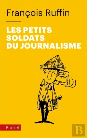 Les Petits Soldats Du Journalisme