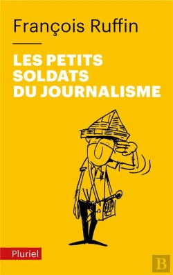 Bertrand.pt - Les Petits Soldats Du Journalisme