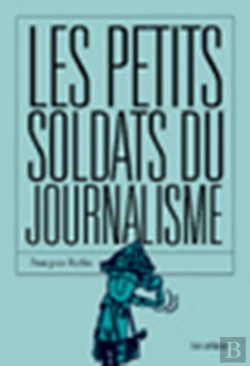 Bertrand.pt - Les Petits Soldats Du Journalisme