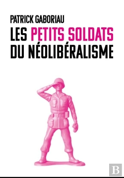 Bertrand.pt - Les Petits Soldats Du Neoliberalisme