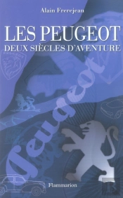 Les Peugeot ; Deux Siècles D'Aventures