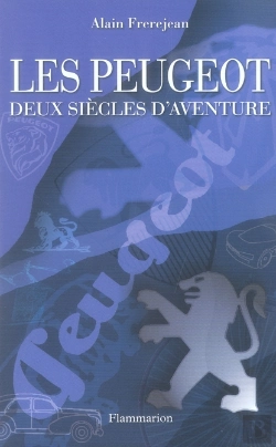 Bertrand.pt - Les Peugeot ; Deux Siècles D'Aventures