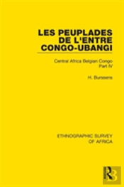 Les Peuplades De L'Entre Congo-Ubangi (Ngbandi, Ngbaka, Mbandja, Ngombe Et Gens D'Eau)