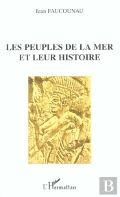 Les Peuples De La Mer Et Leur Histoire
