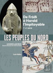 Les Peuples Du Nord : De Fródi À Harald L'Impitoyable (Ier-Xie Siècle)