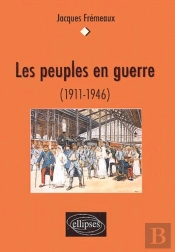 Les Peuples En Guerre (1911-1946)