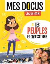 Les Peuples Et Les Civilisations (Coll. Mes Docus Junior)