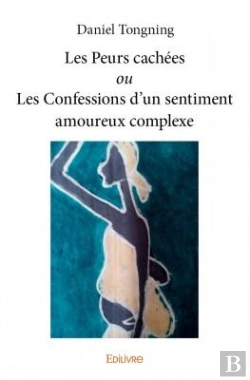 Bertrand.pt - Les Peurs Cachees Ou Les Confessions D'Un Sentiment Amoureux Complexe