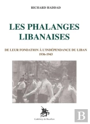 Les Phalanges Libanaises : De Leur Fondation À L'Independance Du Liban 1936-1943