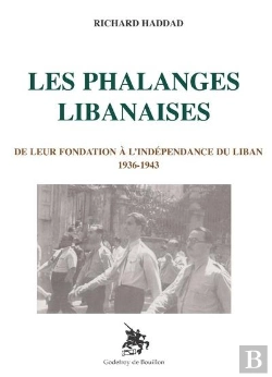 Bertrand.pt - Les Phalanges Libanaises : De Leur Fondation À L'Independance Du Liban 1936-1943