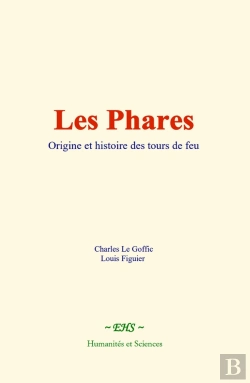 Bertrand.pt - Les Phares : Origine Et Histoire Des Tours De Feu