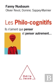 Les Philo-Cognitifs ; Ils N'Aiment Que Penser Et Penser Autrement...
